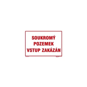 Soukromý pozemek vstup zakázán 210x297mm - plastová tabulka Omezená Nabídka